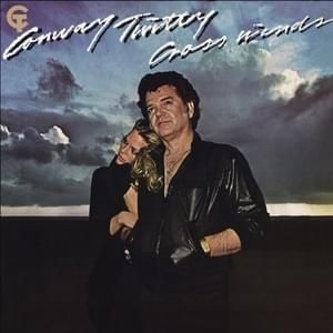 Conway Twitty – If You Can’t Write The Music
